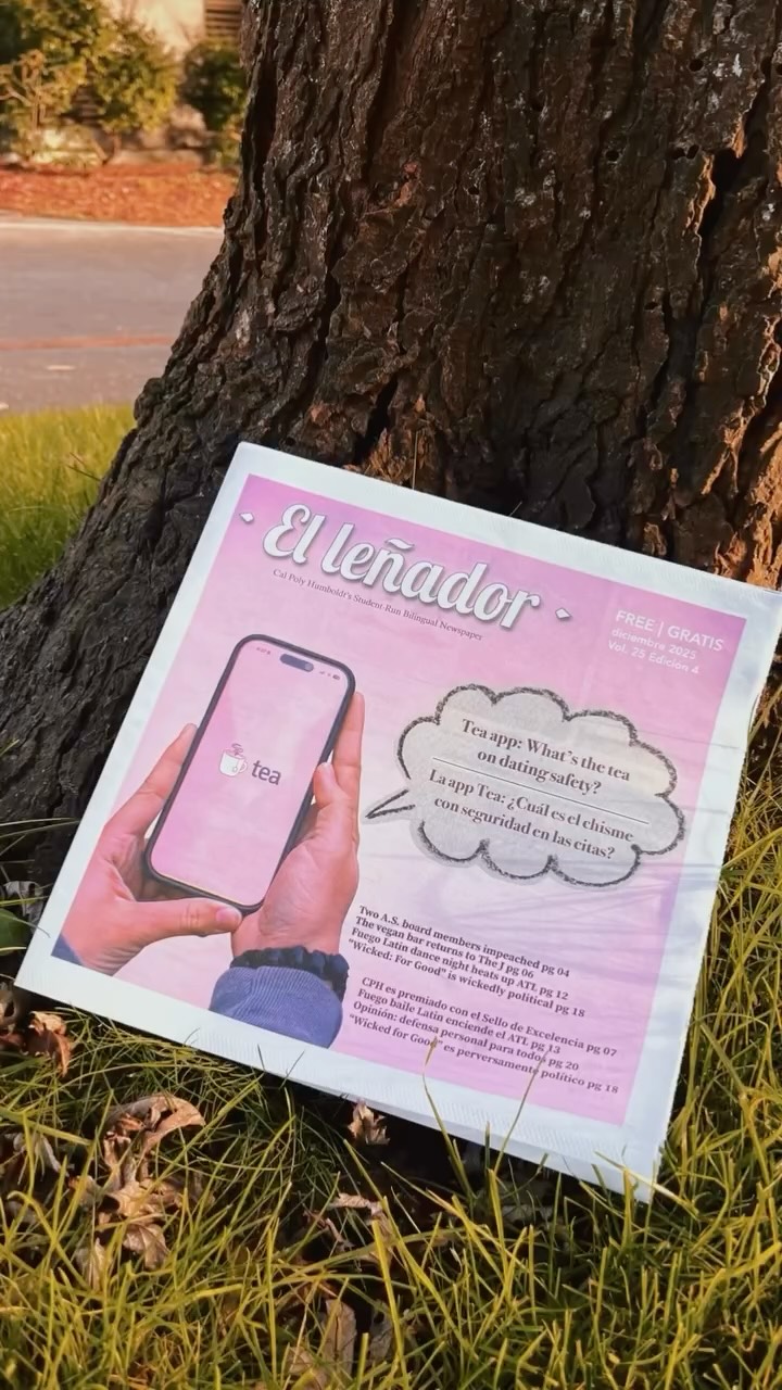 Our December issue is out now! 🗞️🚨You can pick up a copy on and off campus. We’ve got some stories on:

-Cal Poly Humboldt awarded Seal of Excellencia 
-What’s the Tea on the Tea app?
-Fuego Latin dance night heats up at the ATL
-Kink on Campus brings sexual empowerment to students
-Review: “Wicked: For Good” is wickedly political
-Opinion: self defense for all empowerment for marginalized groups

Our issues can be found at on-campus news stands and off- campus in Arcata, Eureka, Fortuna, Trinidad, and McKinleyville.

#ellenadornews #humboldt #humboldtcounty #humboldtstate #calpolyhumboldt CPHumboldt Accesshumboldt 

—————————————————————————

¡Nuestra edición de diciembre ya está disponible! Puedes obtener una copia dentro y fuera del campus. Tenemos articulos sobre:

-Cal Poly Humboldt es premiado Sello de Excelencia 
-¿Qué es el chisme con la aplicación Tea?
-Fuego Latin baile enciende el ATL
-Kink on Campus trae empoderamiento sexual a los estudiantes
-“Wicked: For Good” es perversamente política
-Opinión: defensa personal para todos, empoderamiento para grupos marginalizados

Nuestros números se pueden encontrar en los quioscos de periódicos dentro y fuera del campus en Arcata, Eureka, Fortuna, Trinidad y Mickinleyville.