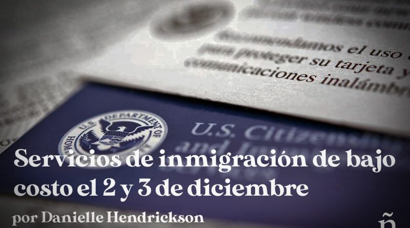 Servicios de inmigración de bajo costo el 2 y 3 de diciembre