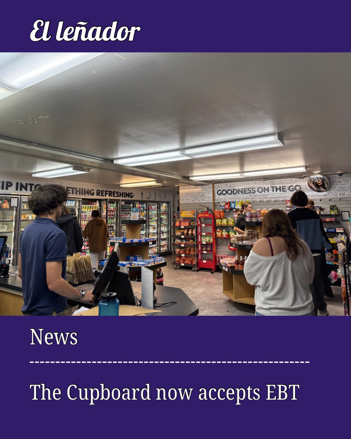This fall semester, Cal Poly Humboldt announced that the Giant’s Cupboard will now accept SNAP/EBT. The Cupboard sells a variety of goods like fresh fruit, freezer meals, snacks and a large selection of beverages. Located on the first floor of Jolly Giants Commons, the convenience store is open seven days a week from 5 p.m. to 11 p.m. 

Todd Larsen, senior executive director for Enterprise Service Dining, Bookstores, Children’s Center, Student Activities & Events said, “Access to EBT on campus helps students who may be experiencing food insecurity purchase food where they live and study. We want to be able to provide EBT options on campus for our students who qualify for SNAP benefits.” 

With later evening hours, the Cupboard aims to make food more accessible to students. 

Royce Porter is a sophomore English major and employee at the Cupboard. Porter shared that this change will allow students to have more affordable food options on campus. 

“You can purchase anything that is edible and food-related with your EBT card at the Cupboard,” Porter said, “so this is a great solution for students who need the help.” Myles Agathen, sophomore elementary education major, shared similar sentiments.

“It makes me happy for the people who use EBT because it makes it easier for them to get groceries.” 

CPH is also working on expanding SNAP/EBT benefits to the College Creek Marketplace and the 101 Express Cafe/Market in the Hinarr Hu Moulik residence complex.

By Genessis Lepe
Photo by Genessis Lepe

#ebt #snapbenefits #snapbenefitsaccepted #thecupboard #cphumboldt